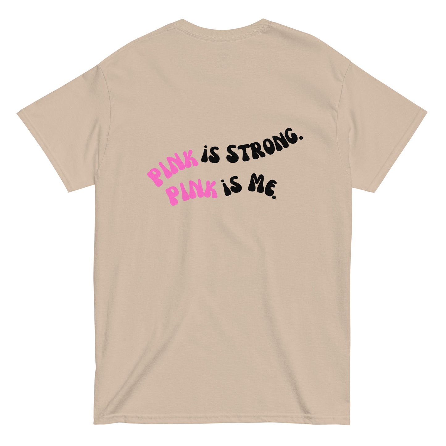 PINk is Strong. PINk is Me. tee