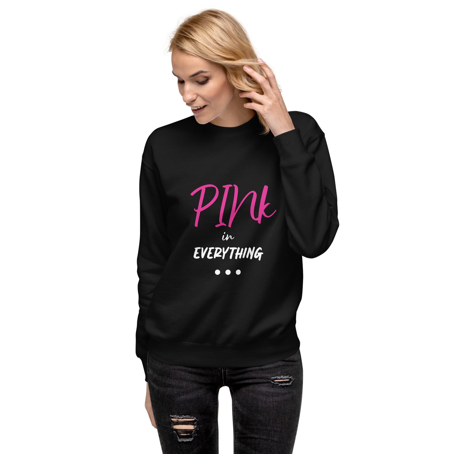 Black "PINk in Everything" Sweatshirt