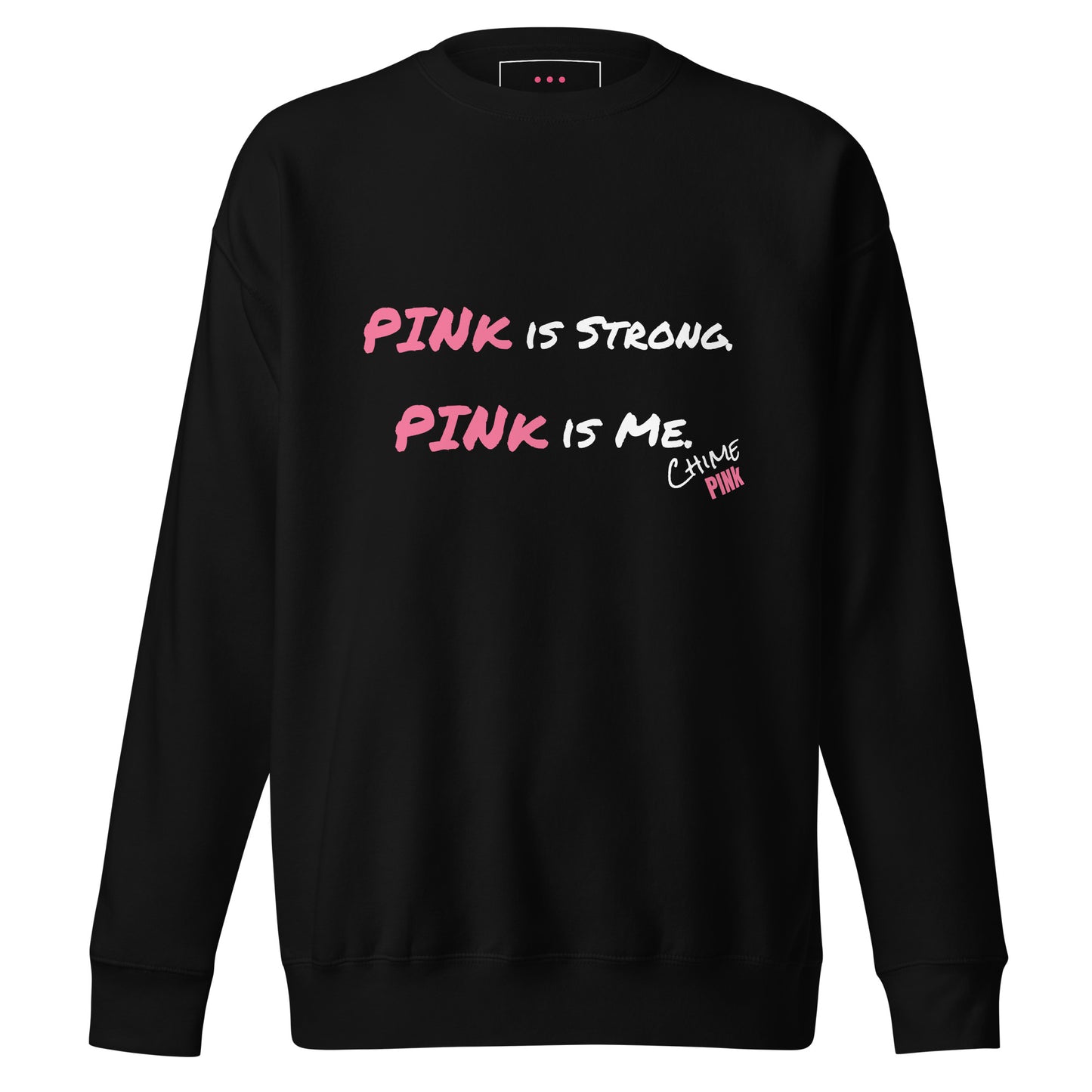 Black "PINk is Strong. PINk is Me." Sweatshirt