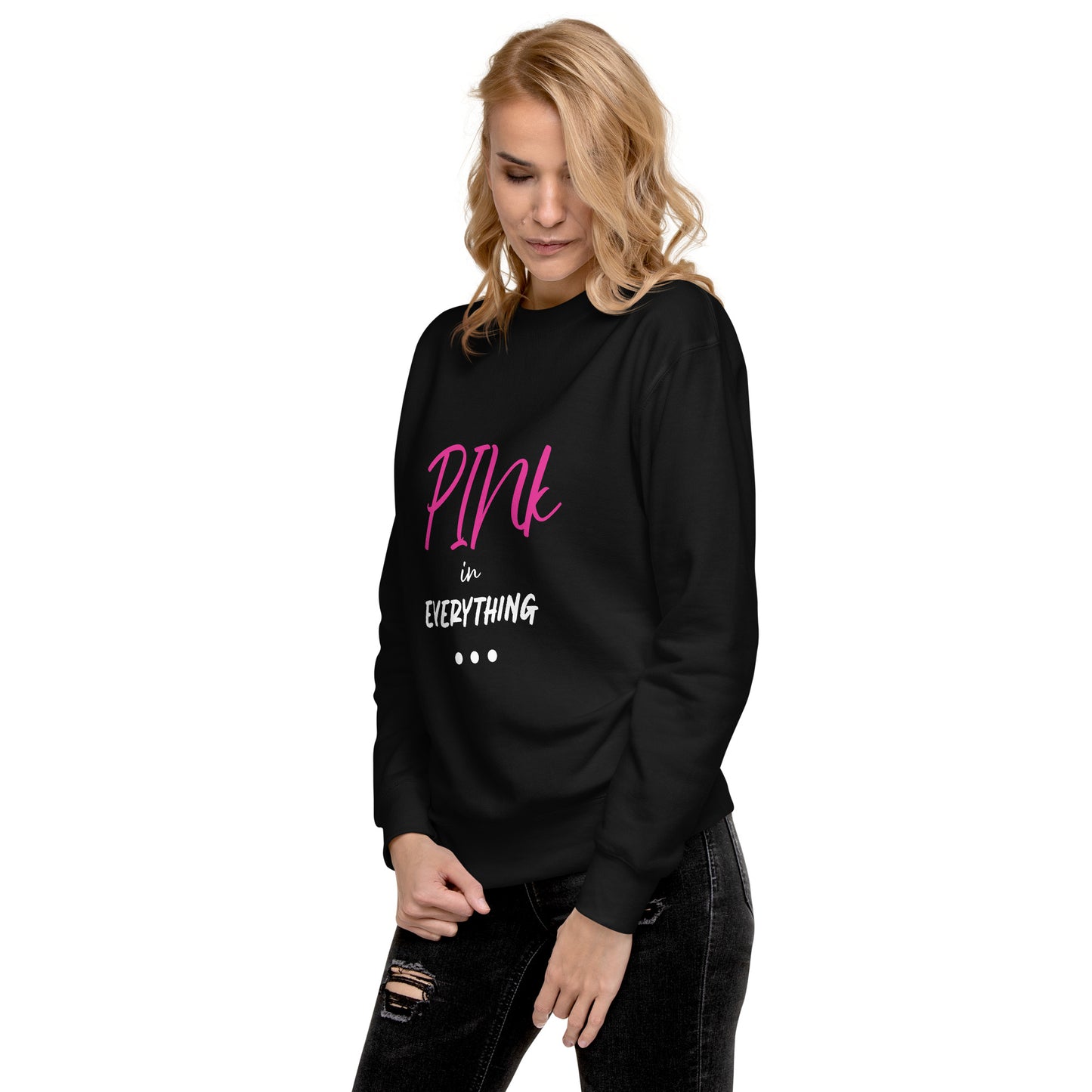 Black "PINk in Everything" Sweatshirt