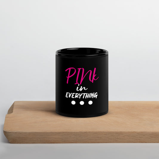 PINk in Everything Black Glossy Mug