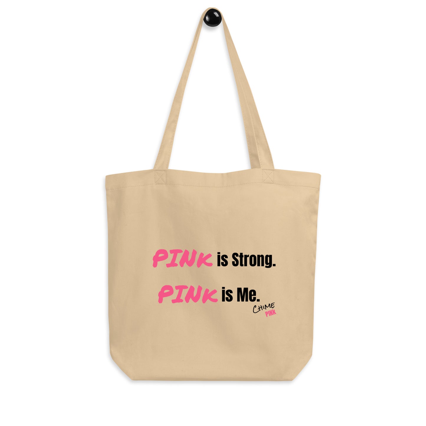 "PINk is Strong. PINk is Me." Eco Tote Bag