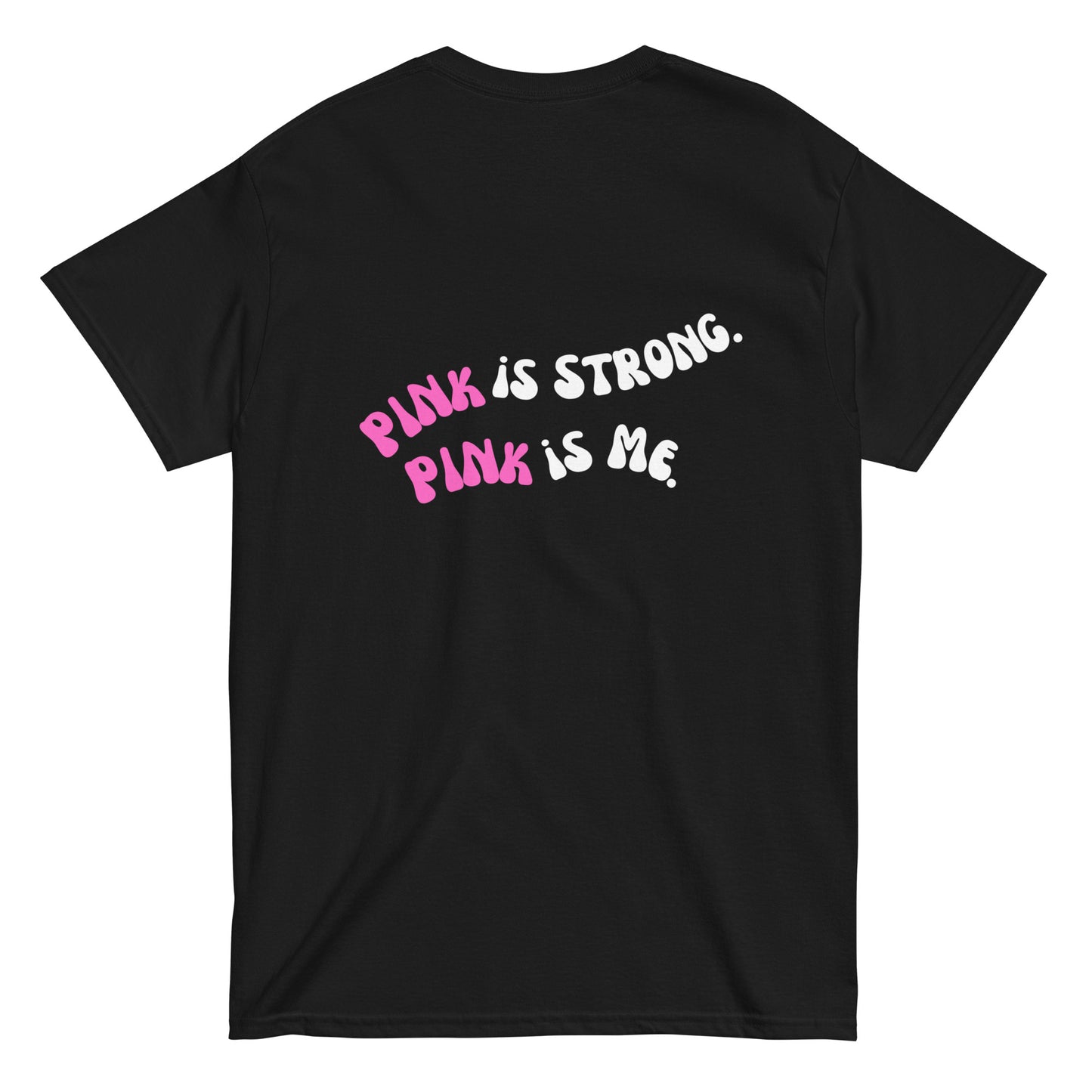 Black "PINk is Strong. PINk is Me. tee