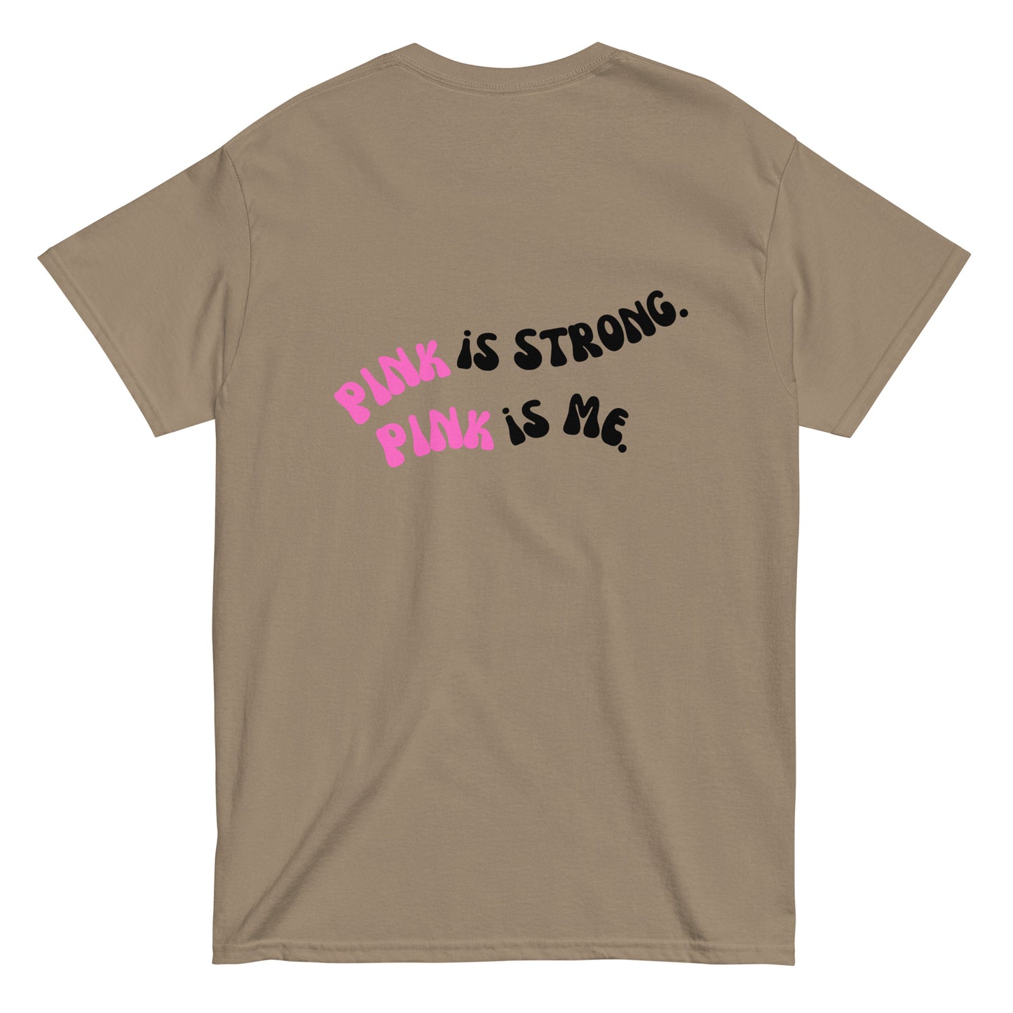 PINk is Strong. PINk is Me. tee