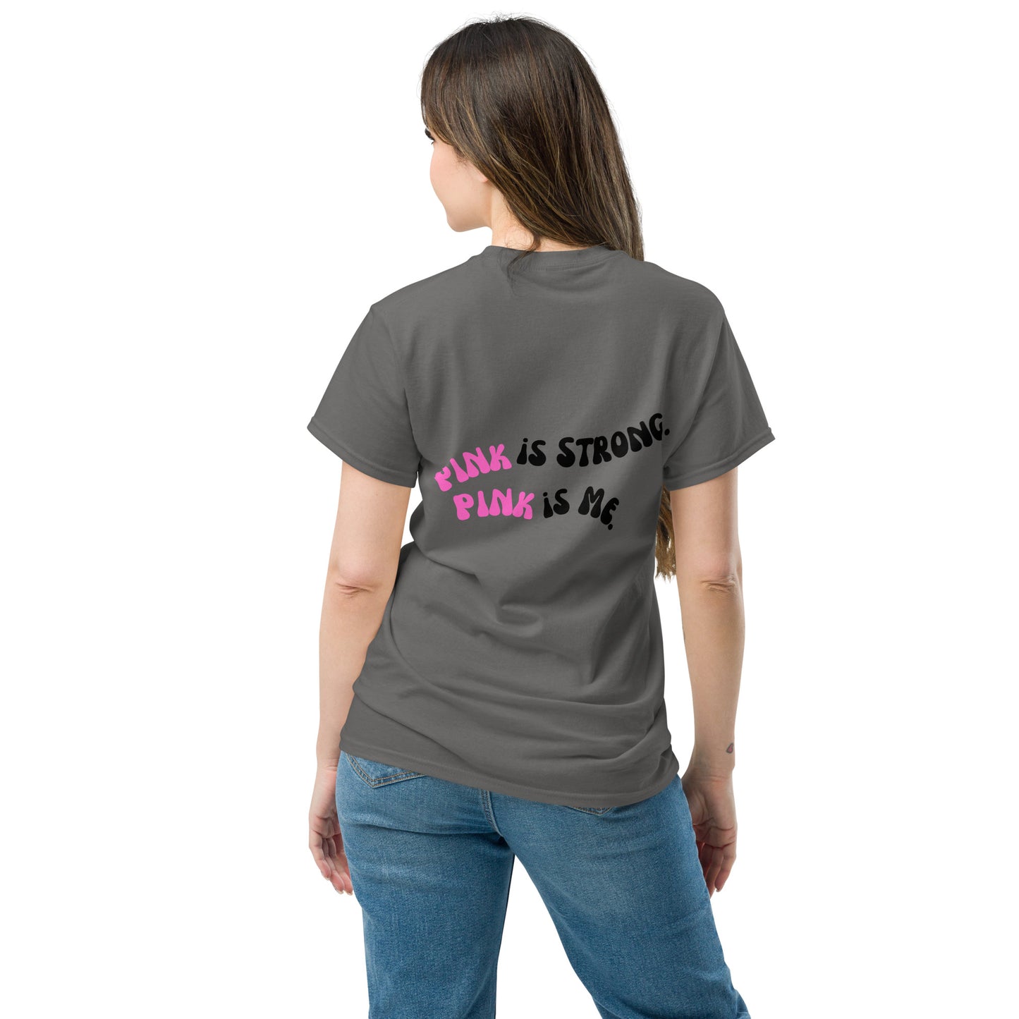 PINk is Strong. PINk is Me. tee