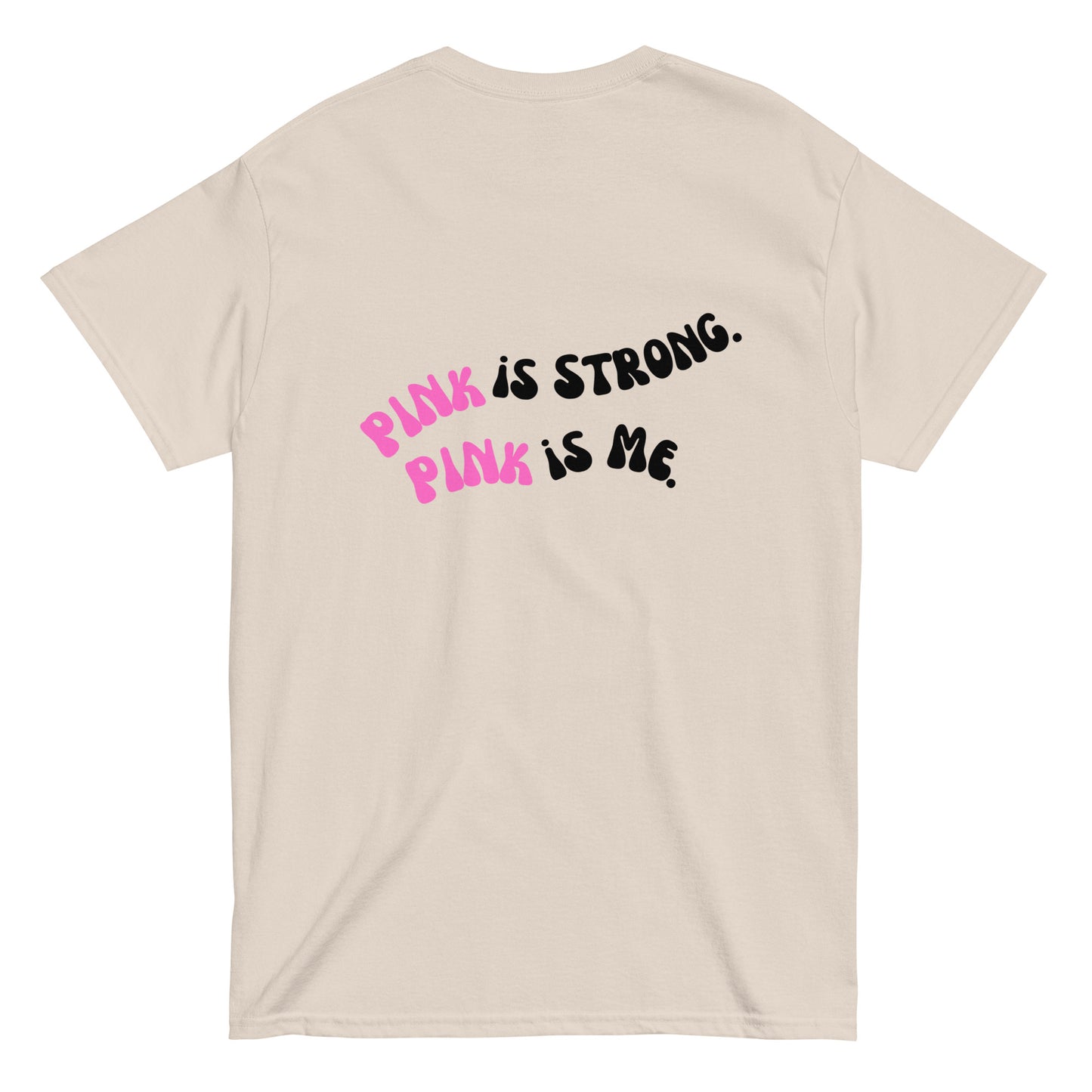 PINk is Strong. PINk is Me. tee