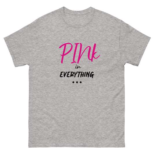 PINk in Everything classic tee