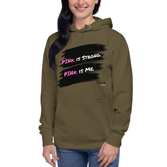 "PINk is Strong.  PINk is Me." Hoodie