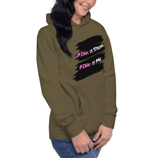 "PINk is Strong.  PINk is Me." Hoodie