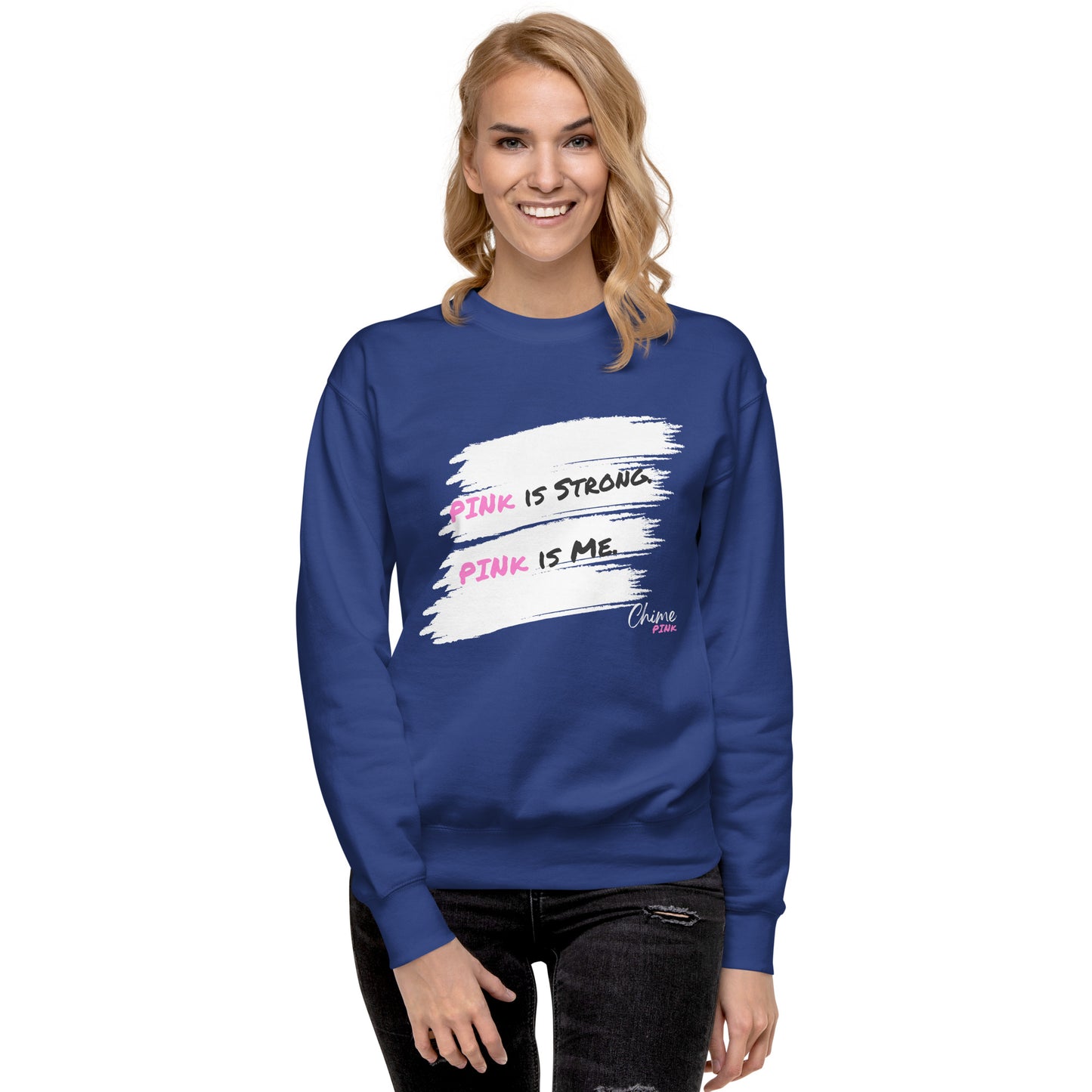 "PINk is Strong. PINk is Me." Sweatshirt
