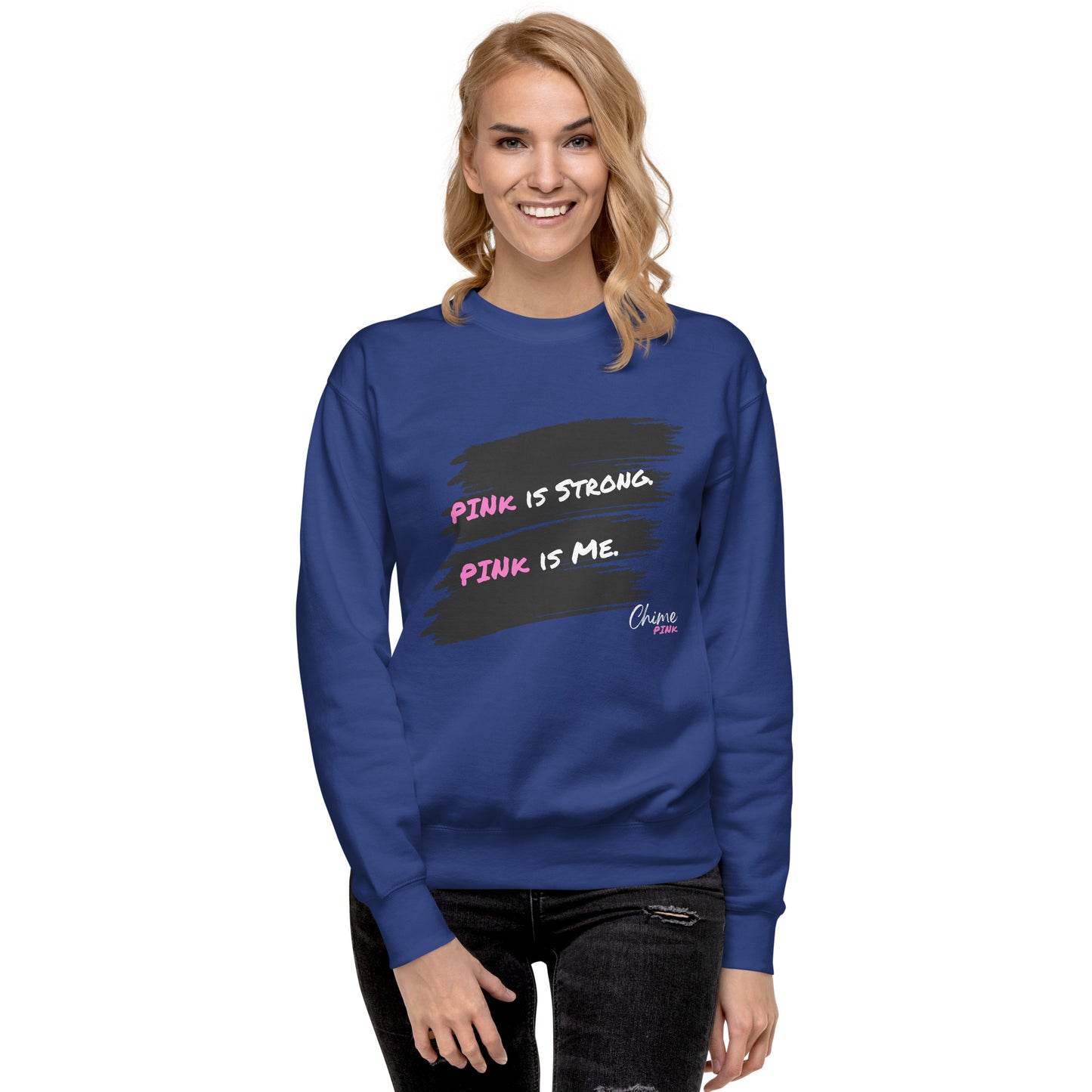 Poppin' blue "PINk is Strong. PINk is Me." Sweatshirt