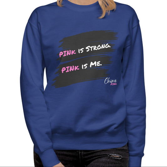 Poppin' blue "PINk is Strong. PINk is Me." Sweatshirt