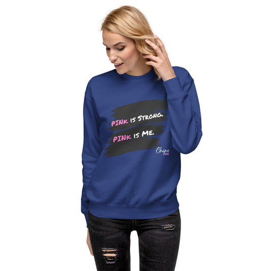 Poppin' blue "PINk is Strong. PINk is Me." Sweatshirt