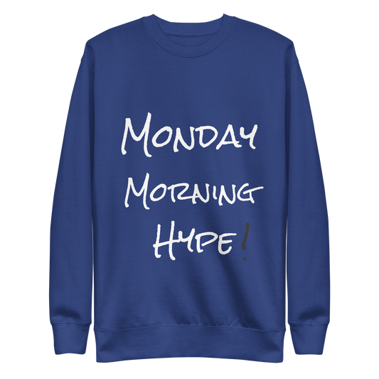 Poppin' blue "Monday Morning Hype" Sweatshirt