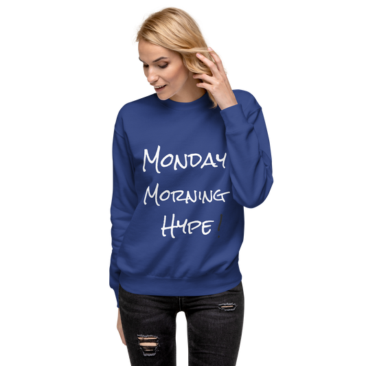 Poppin' blue "Monday Morning Hype" Sweatshirt