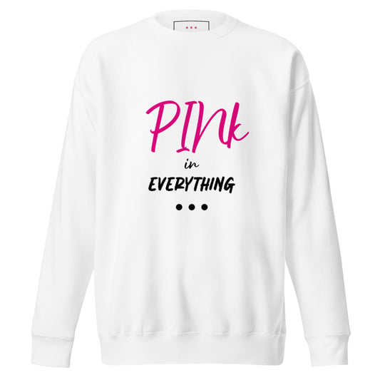 White "PINk in Everything" Sweatshirt
