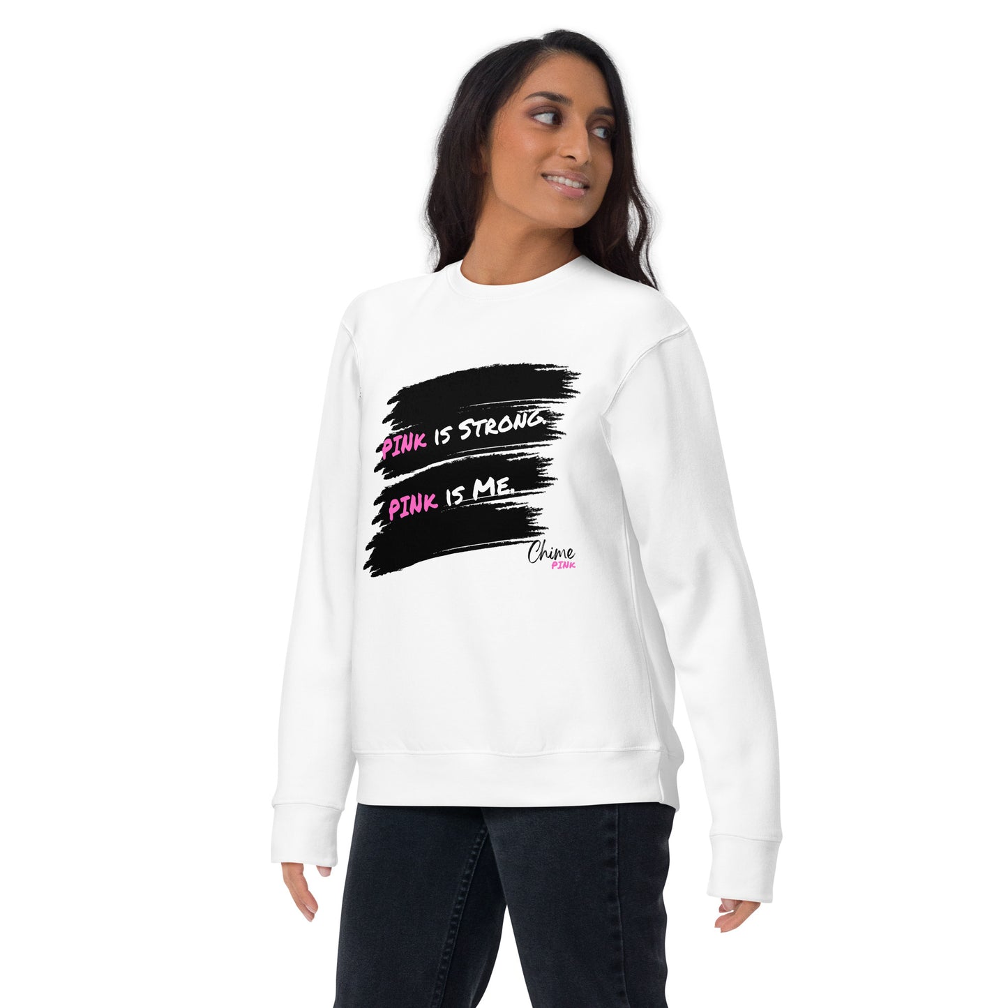 "PINk is Strong. PINk is Me." Sweatshirt