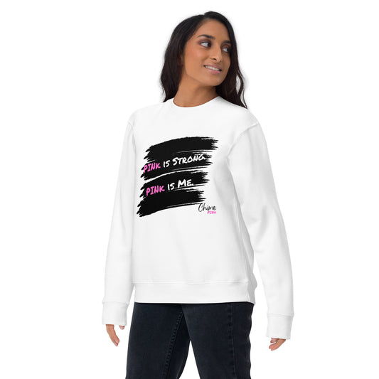 "PINk is Strong. PINk is Me." Sweatshirt